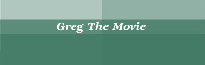 Greg The Movie