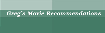 Greg's Movie Recommendations